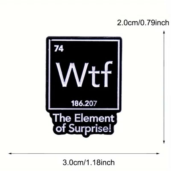 74 wtf (the element of surprise!) 186.207 enamel pin