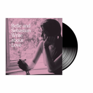 belle & sebastian: write about love (vinyl)