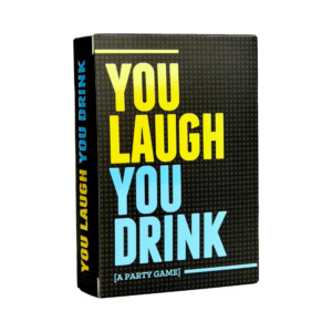 you laugh you drink: for people who can’t keep a straight face